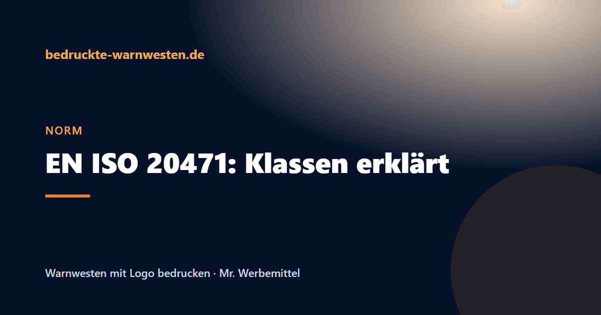 Beitragsbild: EN ISO 20471: Klasse 1, 2 und 3 erklärt – welche Warnschutzklasse Sie brauchen
